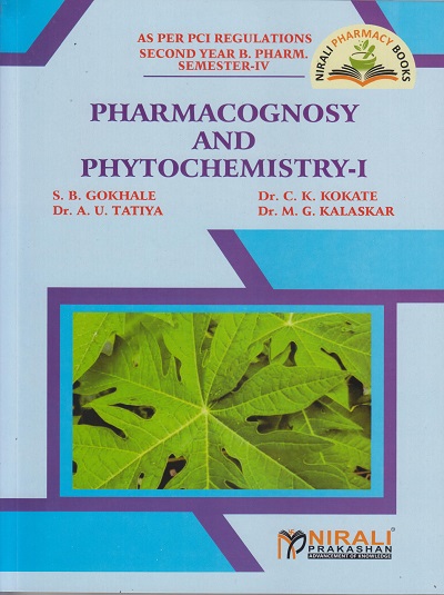 PHARMACOGNOSY AND PHYTOCHEMISTRY 1 - For SY BPharm - Semester 4 | SB Gokhale | Nirali Prakashan