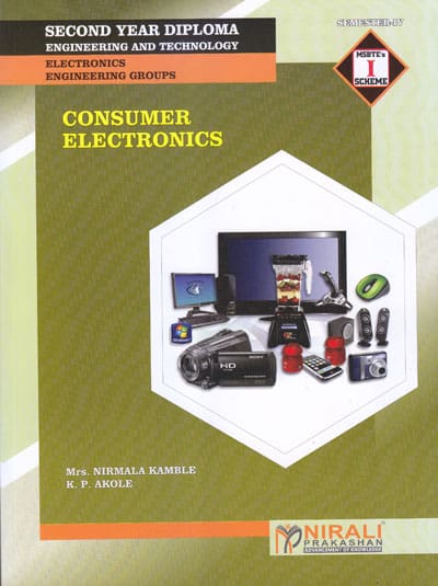 CONSUMER ELECTRONICS For MSBTE I Scheme - Semester 4 - Diploma in Electronics Engineering