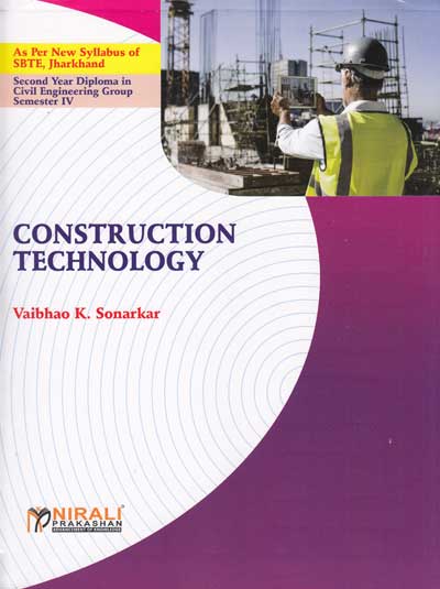 CONSTRUCTION TECHNOLOGY (Second Year - Civil Engineering - Semester 4 - As Per SBTE Jharkhand Syllabus Polytechnic)