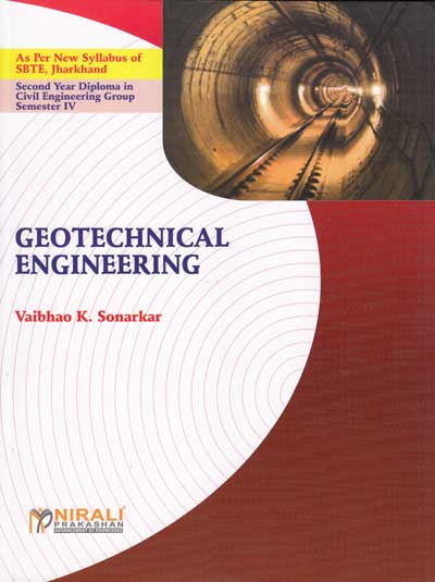 GEOTECHNICAL ENGINEERING (Second Year - Civil Engineering - Semester 4 - As Per SBTE Jharkhand Syllabus Polytechnic)