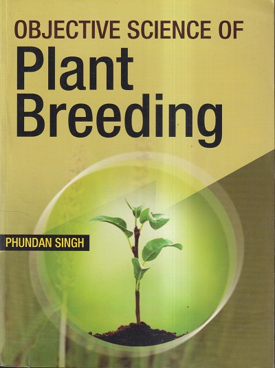 OBJECTIVE SCIENCE OF PLANT BREEDING | PHUNDAN SINGH | Kalyani Publishers