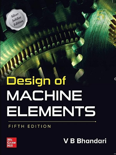 DESIGN OF MACHINE ELEMENTS | V.B. BHANDARI | McGraw Hill