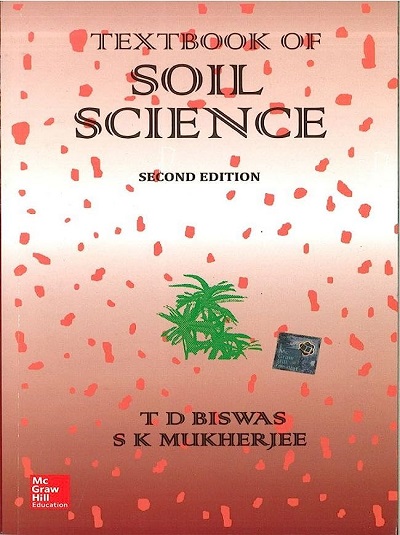 TEXTBOOK OF SOIL SCIENCE | T.D. BISWAS, S.K. MUKHERJEE | McGraw Hill