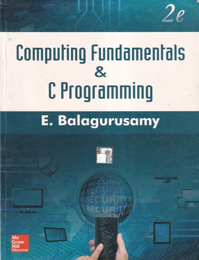 COMPUTING FUNDAMENTALS AND C PROGRAMMING | MC GRAW HILL
