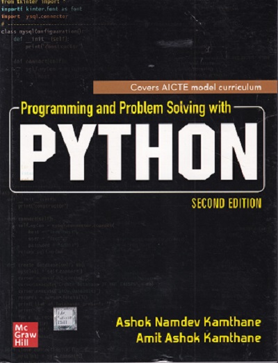 PROGRAMMING AND PROBLEM SOLVING WITH PYTHON | ASHOK NAMDEV KAMTHANE, AMIT ASHOK KAMTHANE | McGraw Hill