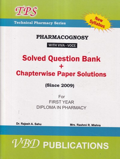 PHARMACOGNOCY With Viva-Voce Solved Question Bank+Chapterwise Paper Solutions (1st Year D.Pharm) | DR. RAJESH A. SAHU, MRS. RASHMI R. MISHRA | VBD