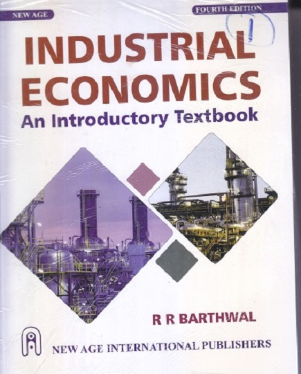 INDUSTRIAL ECONOMICS AN INTRODUCTORY TEXTBOOK | NEW AGE