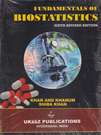 FUNDAMENTALS OF BIOSTATISTICS | KHAN, KHANUM, SHIBA KHAN | UKAAZ