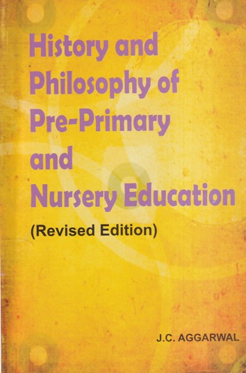 HISTORY AND PHILOSOPHY OF PRE PRIMARY AND NURSERY EDUCATION | DOABA HOUSE