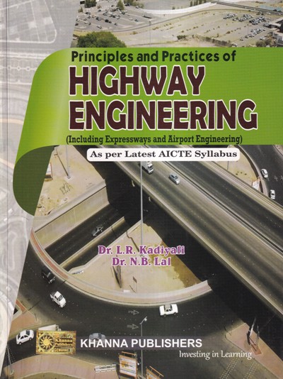 PRINCIPLES AND PRACTICES OF HIGHWAY ENGINEEERING | KHANNA
