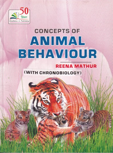 CONCEPTS OF ANIMAL BEHAVIOUR WITH CHRONOBIOLOGY | REENA MATHUR | RASTOGI