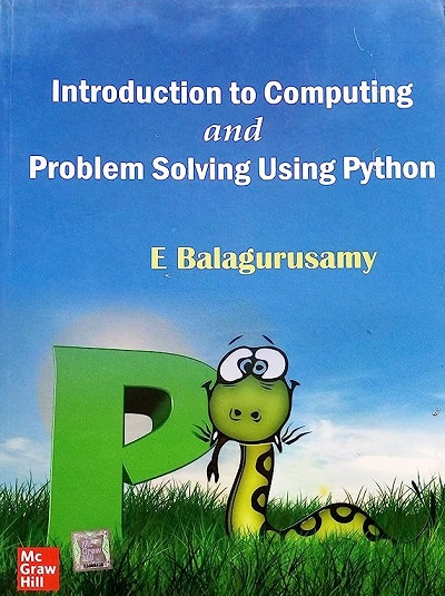 INTRODUCTION TO COMPUTING AND PROBLEM SOLVING USING PYTHON | E. BALAGURUSAMY | McGraw Hill