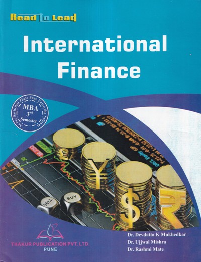 INTERNATIONAL FINANCE | DR. DEVDATTA K. MUKHEDKAR, DR. UJJWAL MISHRA, DR. RASHMI MISHRA, DR. RASHMI MATE | THAKUR