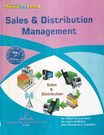 SALES & DISTRIBUTION MANAGEMENT (M.B.A. Sem 3) | DR. MILIND NARAYAN DATAR, DR. AMITA MEDHEKAR, PROF. PARASHRAM G. KANDEKAR | Thakur