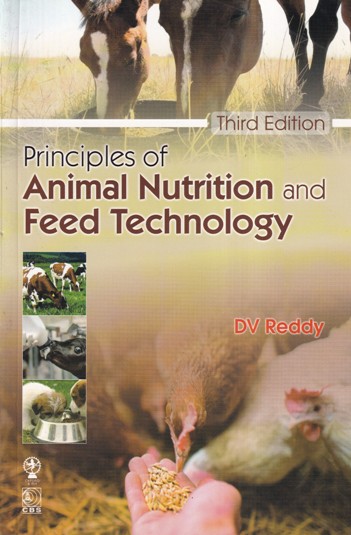 PRINCIPLES OF ANIMAL NUTRITION AND FEED TECHNOLOGY | DV REDDY | CBS