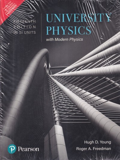 UNIVERSITY PHYSICS | HUGH D. YOUNG, ROGER A. FREEDMAN | PEARSON