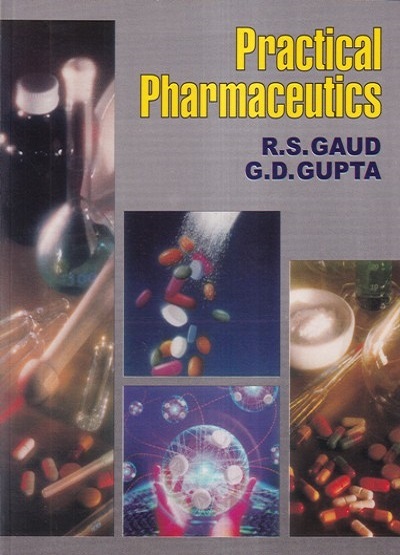 PRACTICAL PHARMACEUTICS | R.S. GAUD, G.D. GUPTA | CBS