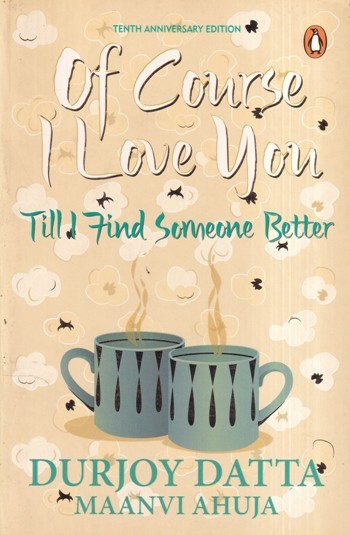 OF COURSE I LOVE YOU TILL I FIND SOMEONE BETTER | PENGUIN