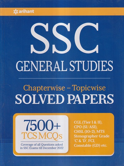 SSC GENERAL STUDIES CHAPTERWISE-TOPICWISE SOLVED PAPERS | Arihant Publications