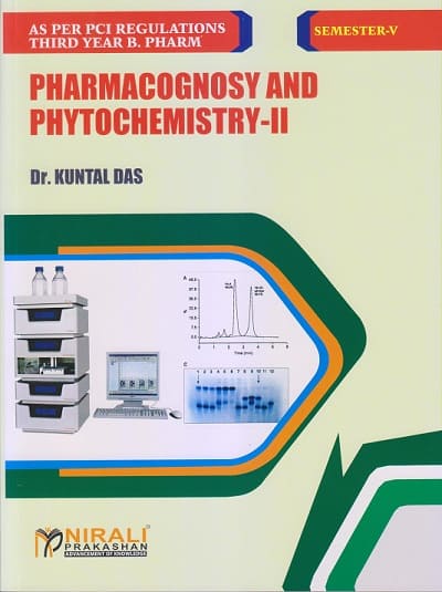 PHARMACOGNOSY AND PHYTOCHEMISTRY 2 (For BPharm Semester 5 - As Per PCI Syllabus) | Dr Kuntal Das | Nirali Prakashan