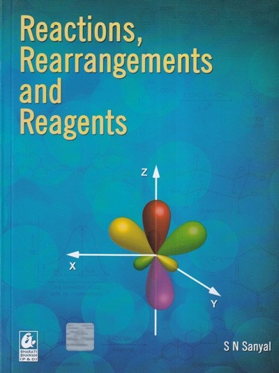 REACTIONS REARRANGEMENTS AND REAGENTS | S.N. SANYAL | Bharati Bhawan Publishers