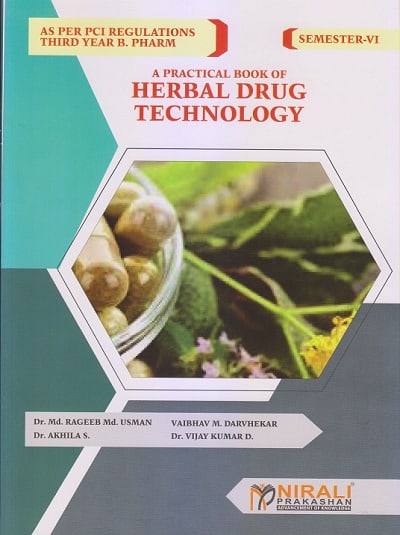A PRACTICAL BOOK OF HERBAL DRUG TECHNOLOGY - For TY BPharm - Semester 6 | Dr. Md Rageeb Md Usman, Vaibhav Darvhekar | Nirali Prakashan
