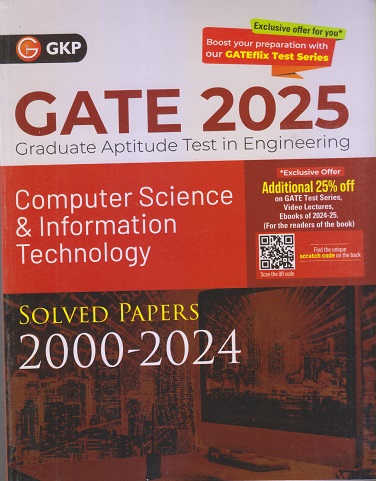 GATE 2025 (Graduate Aptitude Test In Engineering) COMPUTER SCIENCE & INFORMATION TECHNOLOGY (Solved Papers 2000-2024) | G. K. Publications