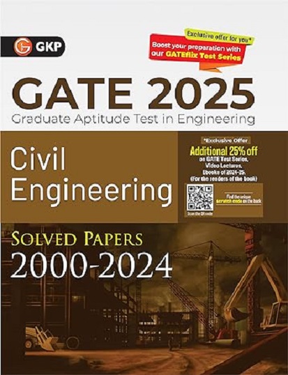 GATE 2025(Graduate Aptitude Test In Engineering) CIVIL ENGINEERING (Solved Papers 2000-2024) | G. K. Publications
