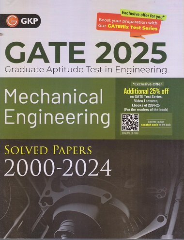 GATE 2025 (Graduate Aptitude Test In Engineering) MECHANICAL ENGINEERING (Solved Papers 2000-2024) | G. K. Publications
