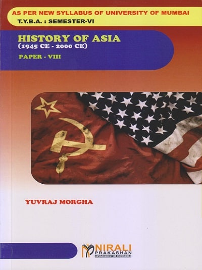 HISTORY OF ASIA (1945 CE - 2000 CE) PAPER 8 - TYBA Semester 6 (MU)