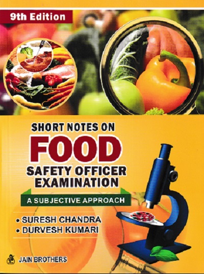 SHORT NOTES ON FOOD SAFETY OFFICER EXAMINATION (A Subjective Approach) | SURESH CHANDRA, DURVESH KUMARI | Jain Brothers