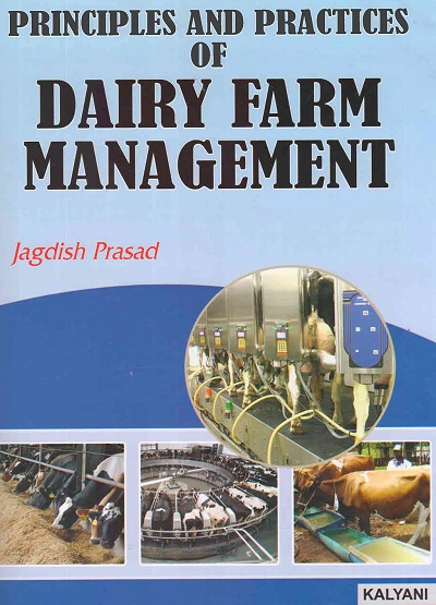 PRINCIPLES AND PRACTICES OF DAIRY FARM MANAGEMENT | JAGDISH PRASAD | Kalyani Publishers