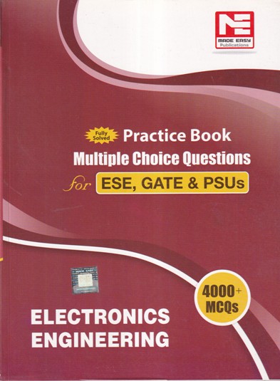 PRACTICE BOOK MULTIPLE CHOICE QUESTIONS ESE, GATE ,PSUS ELECTRONICS ENGINEERING | MADE EASY