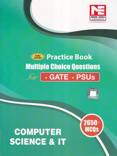 PRACTICE BOOK MULTIPLE CHOICE QUESTIONS GATE PSUS COMPUTER SCIENCE AND IT | MADE EASY
