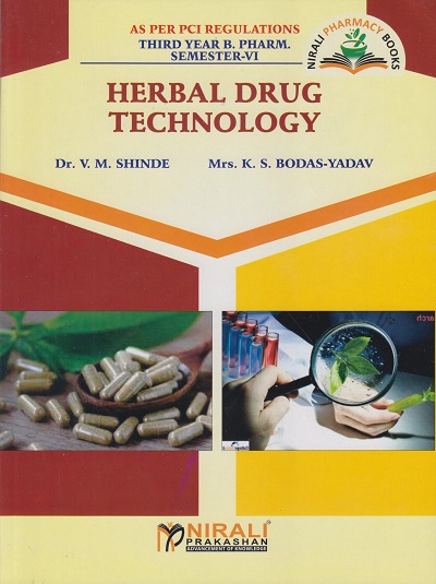 HERBAL DRUG TECHNOLOGY - For TY BPharm - Semester 6 | Dr. VM Shinde, KS Bodas-Yadav | Nirali Prakashan