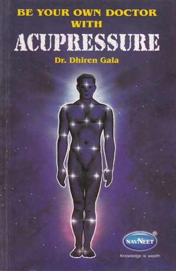 BE YOUR OWN DOCTOR WITH ACUPRESSURE | नवनीत एज्युकेशन (इंडिया) लि (Navneet Education India Ltd)