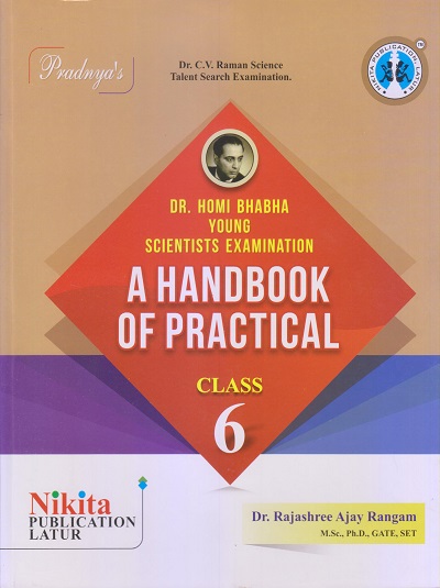DR. HOMI BHABHA YOUNG SCIENTISTS EXAMINATION A HANDBOOK OF PRACTICAL Class 6th | DR. RAJASHREE AJAY RANGAM | Nikita Publications