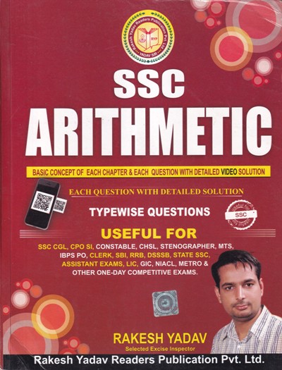SSC ARITHMETIC - Useful for SSC CGL, CPO SI, Constable, CHSL, Stenographer, MTS, I Rakesh Yadav Readers PublicationBPS PO, Clerk, SBI, RRB, DSSSB, State SSC, LIC, GIC, NIACL and Metro | Rakesh Yadav Readers Publication