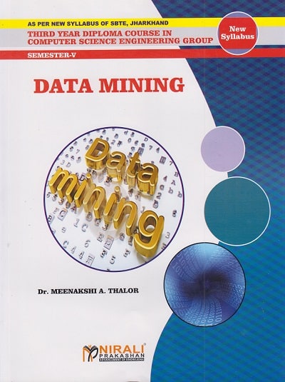 DATA MINING (Third Year Computer Science Engineering Semester 5 - As Per JUT Syllabus)