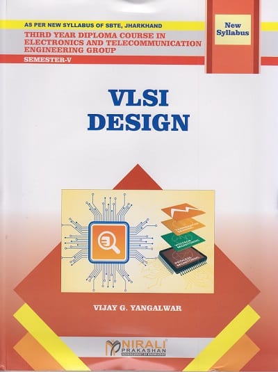 VLSI DESIGN (Third Year Electronics and Telecommunication Engineering Semester 5 - As Per JUT Syllabus)
