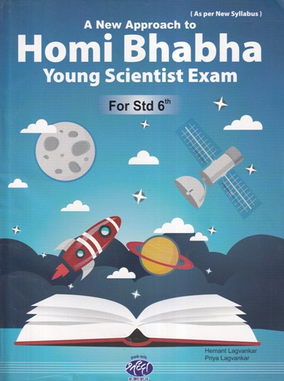 A NEW APPROACH TO HOMI BHABHA YOUNG SCIENTIST EXAM FOR Std. 6th |श्रद्धा प्रकाशन (Shraddha Prakashan)