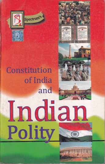 CONSTITUTION OF INDIA AND INDIAN POLITY | SPECTRUM