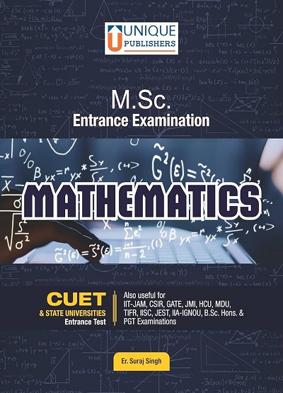 MATHEMATICS M.Sc. Entrance Examination | ER. SURAJ SINGH | Unique Publishers