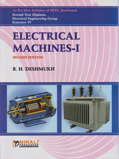 ELECTRICAL MACHINES - I [As per Syllabus of SBTE, Jharkhand - Second Year Diploma - Electrical Engineering Group - Semester IV (4) ]