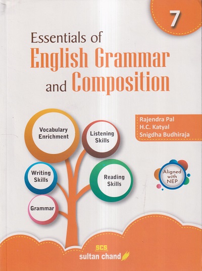 ESSENTIALS OF ENGLISH GRAMMAR AND COMPOSITION CLASS- 7 | RAJENDRA PAL, H.C. KATYAL, SNIGDHA BUDHIRAJA | SULTAN CHAND AND SONS
