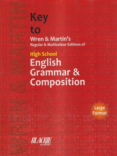 KEY TO (WREN & MARTIN) HIGH SCHOOL ENGLISH GRAMMAR & COMPOSITION | BLACKIE BOOKS / S.Chand