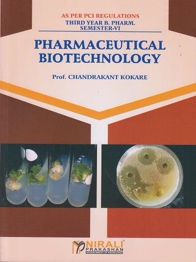 PHARMACEUTICAL BIOTECHNOLOGY - For TY BPharm - Semester 6 | Dr. Chandrakant R Kokare | Nirali Prakashan
