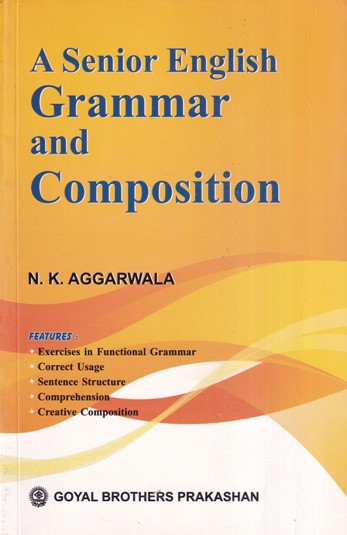 A SENIOR ENGLISH GRAMMAR AND COMPOSITION | GOYAL