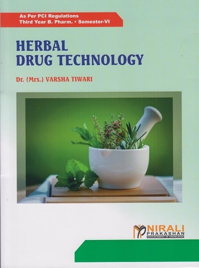 HERBAL DRUG TECHNOLOGY - For TY BPharm - Semester 6 | Dr. Varsha Tiwari | Nirali Prakashan