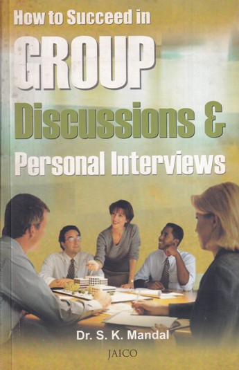 HOW TO SUCCEED IN GROUP DISCUSSIONS AND PERSONAL INTERVIEWS | JAICO
